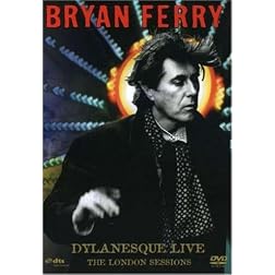 Bryan Ferry: Dylanesque Live - The London Sessions