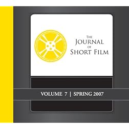 The Journal of Short Film, Volume 7 (Spring 2007)