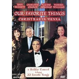 Our Favorite Things - Christmas in Vienna / Tony Bennett, Vanessa Williams, Placido Domingo, Charlotte Church