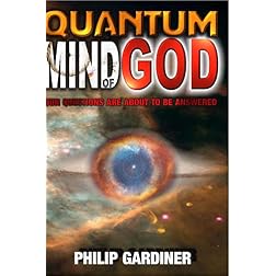 Quantum Mind of God by Philip Gardiner