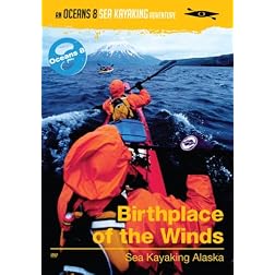Birthplace of the Winds - Sea Kayaking Alaska
