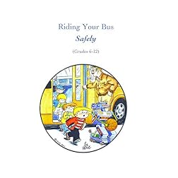 Riding Your Bus Safely-Middle grades