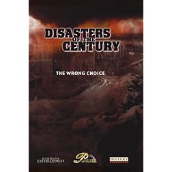 Disasters of the Century - Episode 17 - The Wrong Choice