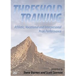 THRESHOLD TRAINING. Athletic, Vocational and Interpersonal Peak Performance