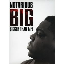 NOTORIOUS B I G : BIGGER THAN LIFE