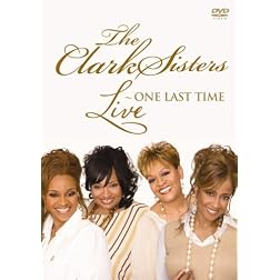 The Clark Sisters: Live - One Last Time