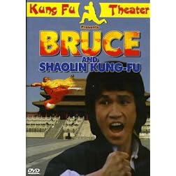 Bruce and Shaolin Kung Fu