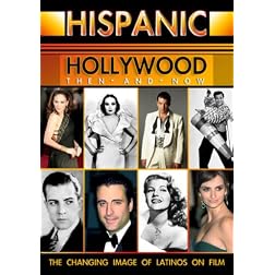 Hispanic Hollywood: Then and Now