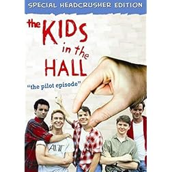The Kids in the Hall: The Pilot Episode