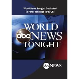 World News Tonight: Dedicated to Peter Jennings (8/8/05)