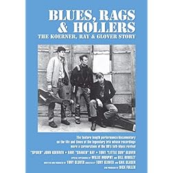 Blues, Rags & Hollers - The Koerner, Ray & Glover Story