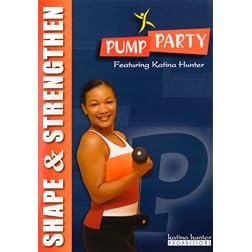 Pump Party Shape & Strengthen Workout with Katina Hunter