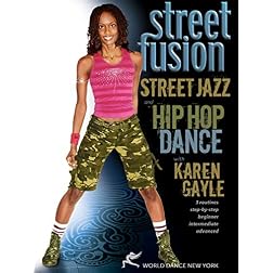 Street Fusion - Street Jazz & Hip Hop Dance with Karen Gayle