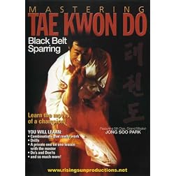 Mastering Tae Kwon Do Black Belt Sparring