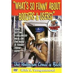 What's So Funny About Boozers and Users