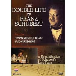 The Double Life of Franz Schubert - An Exploration of His Life and Work / Simon Beale, Jason Flemyng