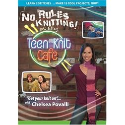 No-Rules Knitting at the Teen Knit Cafe (Leisure Arts #4315)