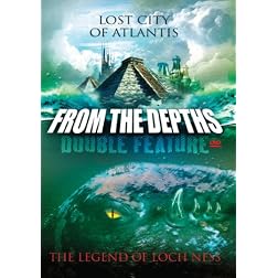From the Depths Double Feature: Lost City of Atlantis/The Legend of Loch Ness