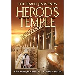 Herod's Temple: The Temple Jesus Knew