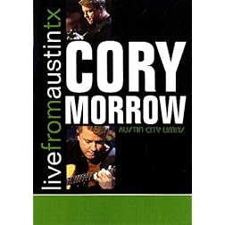 Cory Morrow: Live From Austin Texas