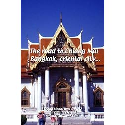 The road to Chiang Mai - Bangkok, oriental city