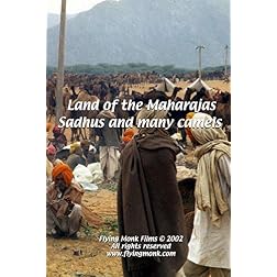 Land of the Maharajas - Sadhus and many camels