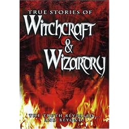 The True Stories of Witchcraft & Wizardry