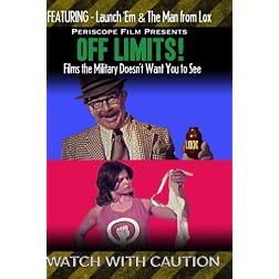 OFF LIMITS! Launch 'Em, The Man From LOX, and Other Films the Military Doesn't Want You to See!