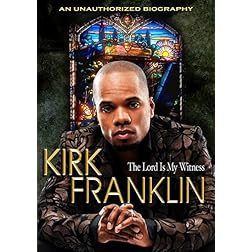 Kirk Franklin: The Lord Is My Witness