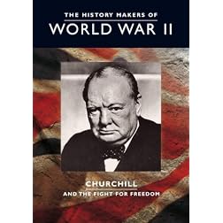 The History Makers of World War II: Churchill - And the Fight for Freedom