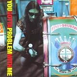You Gotta Problem With Me by Julian Cope
