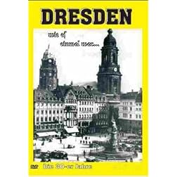 Dresden: Zwischen Leid und Glück (1898-1946)