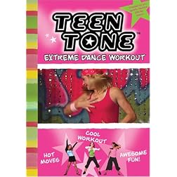 Teen Tone: Extreme Dance Workout