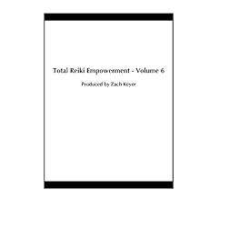 Total Reiki Empowerment - Volume 6