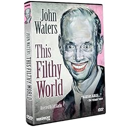 John Waters: This Filthy World