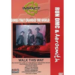 Impact! Songs that Changed the World - Walk This Way / Run DMC, Aerosmith, Vernon Reid, Will Calhoun, Corey Glover, Grandmaster Flash