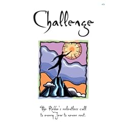 Challenge - The Rebbe's relentles call to every Jew to never rest.
