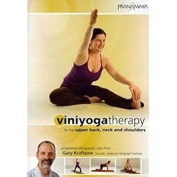 Viniyoga Therapy for the Upper Back, Neck & Shoulders with Gary Kraftsow