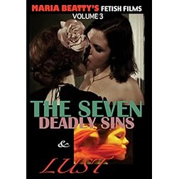 Maria Beatty's Fetish Films Vol. 3 - The Seven Deadly Sins & Lust