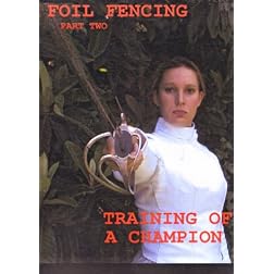Training of a Fencing Champion Foil Fencing Part 2