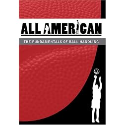 All-American Basketball: The Fundamentals of Ball Handling