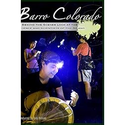 Barro Colorado Island: A behind the scenes look at the science and scientists of the island