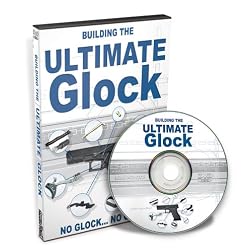 Building The Ultimate Glock