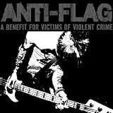 A Benefit for Victims of Violent Crime by Anti-Flag