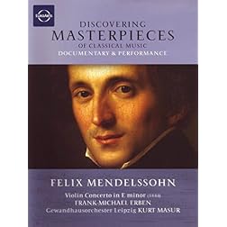 Discovering Masterpeices of Classical Music: Felix Mendelssohn