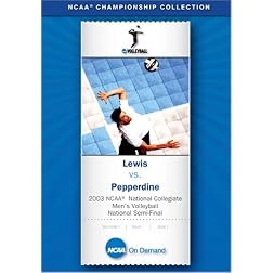 2003 NCAA National Collegiate Men's Volleyball National Semi-Final - Lewis vs. Pepperdine
