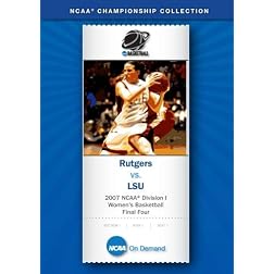 2007 NCAA Division I Women's Basketball Final Four - Rutgers vs. LSU