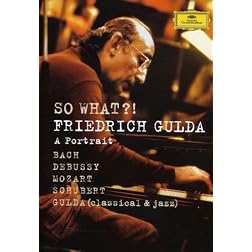Friedrich Gulda: So What - A Portrait