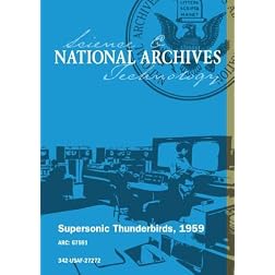 SUPERSONIC THUNDERBIRDS, 1959 [SILENT, UNEDITED]