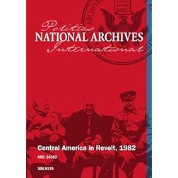 CENTRAL AMERICA IN REVOLT, 1982